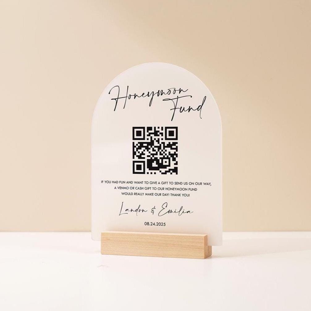 Honeymoon Fund QR Acrylic Sign w/ Base (D2) - Scannable QR Code Venmo Zola Cashapp Donation Gift Wedding Reception Engagement Party 6x7.75"