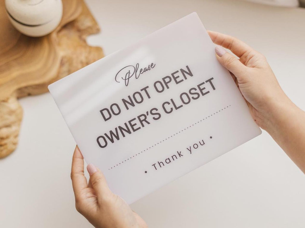 Do Not Open Owners Closet Acrylic Courtesy Sign - 6.5 x 7.75" For Vacation Rentals Airbnb VRBO Hosts Privacy Do Not Enter in Various Colors