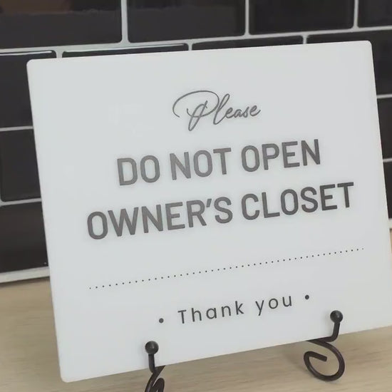 Do Not Open Owners Closet Acrylic Courtesy Sign - 6.5 x 7.75" For Vacation Rentals Airbnb VRBO Hosts Privacy Do Not Enter in Various Colors